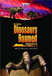 When Dinosaurs Roamed America 