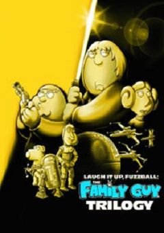 Laugh It Up, Fuzzball: The Family Guy Trilogy Complete 