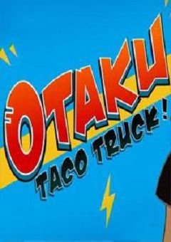 Otaku Taco Truck Complete (1 DVD Box Set)